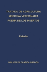 Tratado de agricultura. Medicina veterinaria. Poema de los injertos. -  Paladio