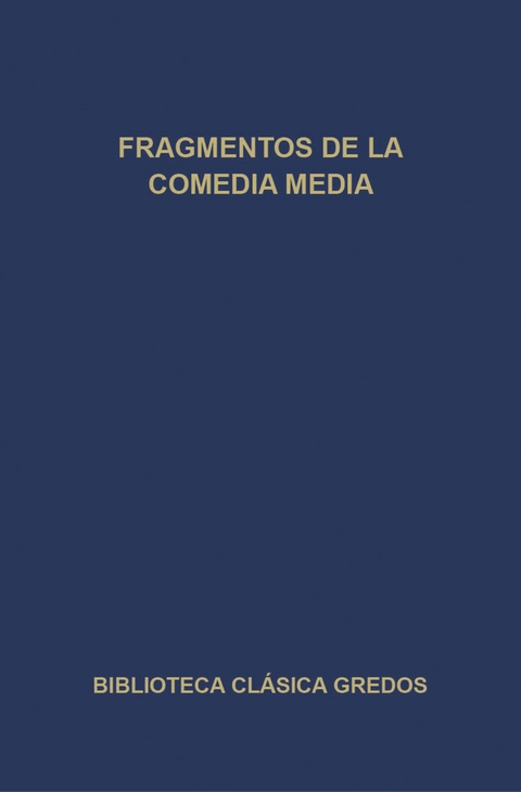 Fragmentos de la comedia media -  Varios Autores