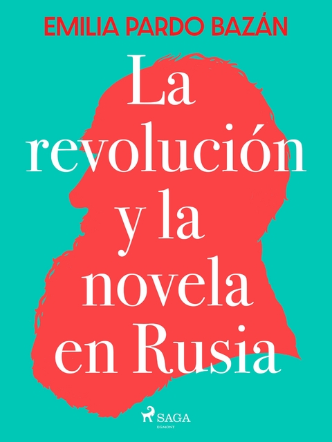 La revolución y la novela en Rusia - Emilia Pardo Bazán