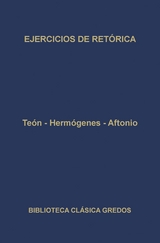 Ejercicios de retórica -  Teón,  Hermógenes,  Aftonio