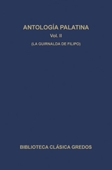 Antología palatina II. La guirnalda de Filipo. -  Varios Autores