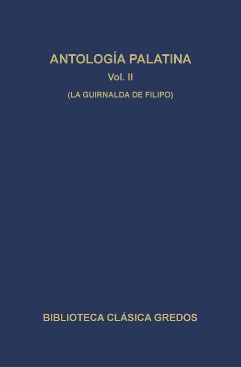 Antología palatina II. La guirnalda de Filipo. -  Varios Autores