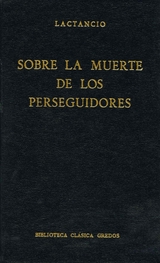 Sobre la muerte de los perseguidores -  Lactancio