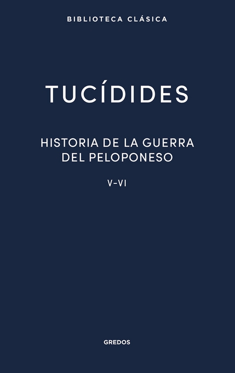 Historia de la guerra del Peloponeso. Libros V-VI -  Tucídides