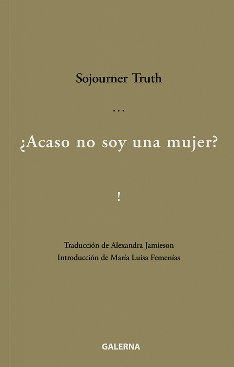 ¿Acaso no soy una mujer? - Sojourner Truth