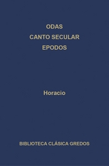 Odas. Canto secular. Epodos -  Horacio