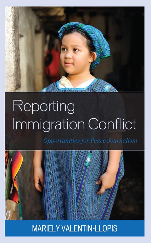 Reporting Immigration Conflict -  Mariely Valentin-Llopis