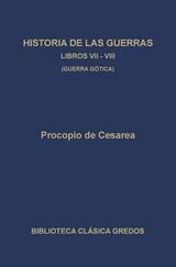 Historia de las guerras. Libros VII-VIII. Guerra gótica. - Procopio de Cesarea