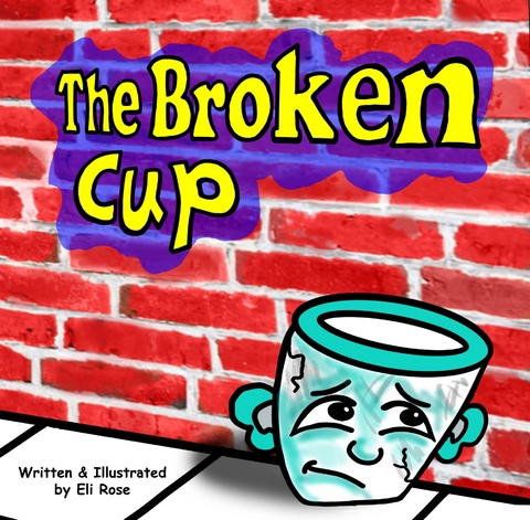 The Broken Cup - Eli Rose