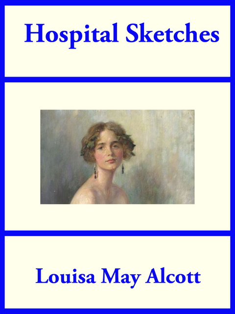 Hospital Sketches -  LOUISA MAY ALCOTT