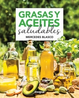 Grasas y aceites saludables - Mercedes Blasco
