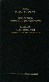 Dafnis y Cloe. Leucipa y Clitofonte. Babiloníacas. -  Longo, Aquiles Tacio,  Jámblico