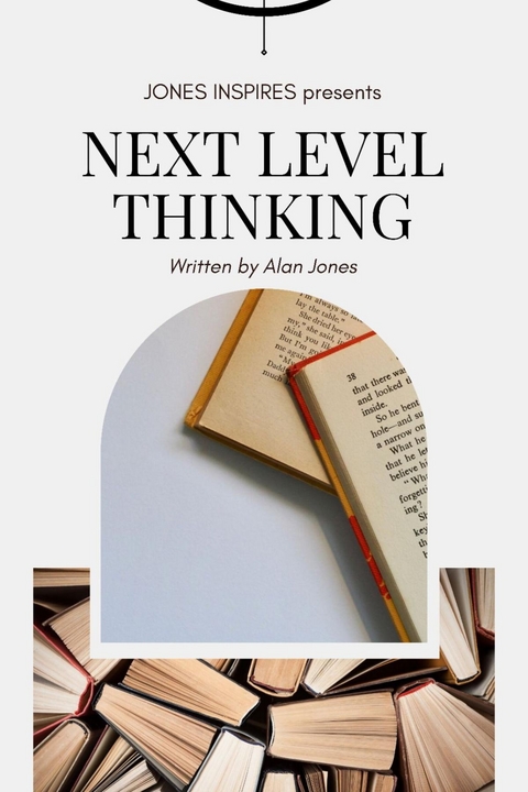 Next Level Thinking -  Alan M Jones