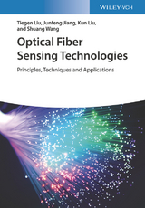 Optical Fiber Sensing Technologies - Tiegen Liu, Junfeng Jiang, Kun LIU, Shuang Wang