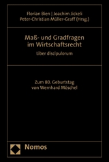 Maß- und Gradfragen im Wirtschaftsrecht - 