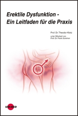 Erektile Dysfunktion - Ein Leitfaden für die Praxis - Theodor Klotz