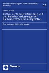 Einfluss der Landesverfassungen und ausländischer Verfassungen auf die Grundrechte des Grundgesetzes -  Florian Schulze