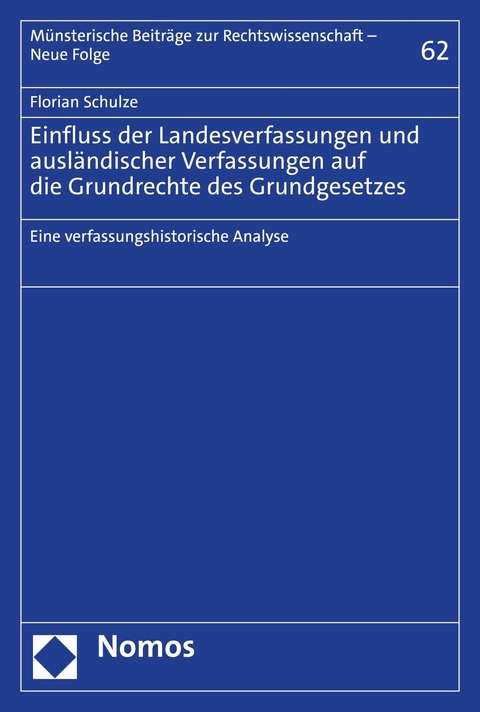 Einfluss der Landesverfassungen und ausländischer Verfassungen auf die Grundrechte des Grundgesetzes -  Florian Schulze