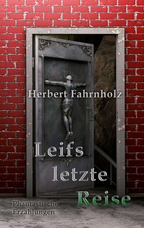 Leifs letzte Reise - Herbert Fahrnholz