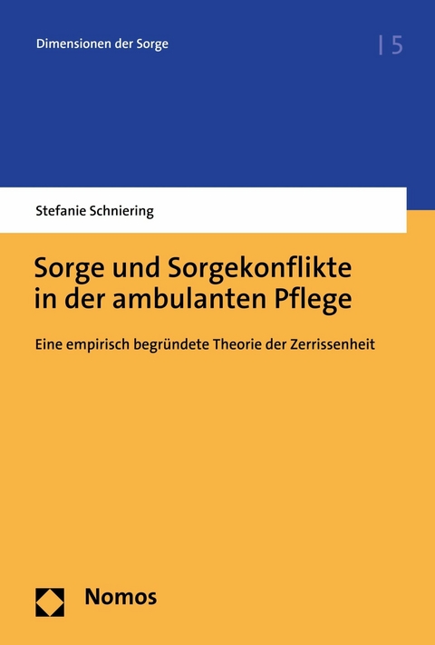 Sorge und Sorgekonflikte in der ambulanten Pflege - Stefanie Schniering