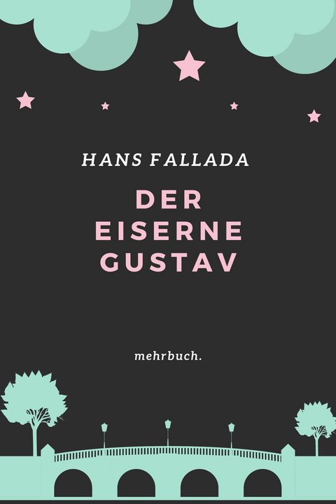 Der eiserne Gustav - Hans Fallada