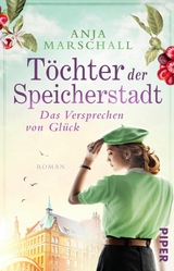 Töchter der Speicherstadt - Das Versprechen von Glück -  Anja Marschall