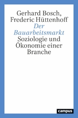 Der Bauarbeitsmarkt -  Gerhard Bosch,  Frederic Hüttenhoff