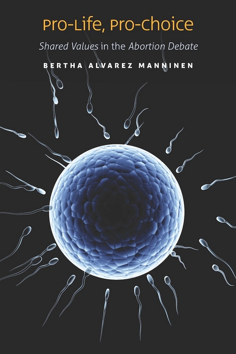 Pro-Life, Pro-Choice -  Bertha Alvarez Manninen