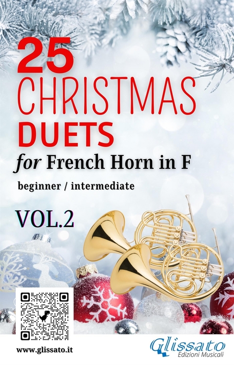 25 Christmas Duets for French Horn in F - VOL.2 - Charles Adolphe Adam, John Henry Jr Hopkins, Gustav Holst, Conrad Kocher, Mykola Leontovych, H. Lewis Redner, Alfonso Maria de Liguori, James Pierpont, J. William Kirkpatrick, Franz Xaver Gruber