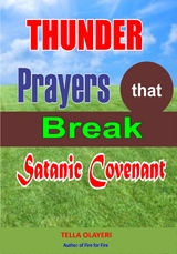 Thunder Prayers that Break Satanic Covenant - Tella Olayeri