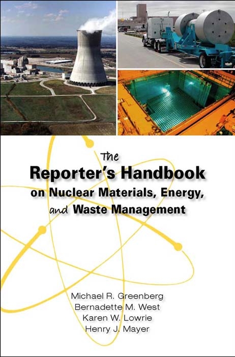 Reporter's Handbook on Nuclear Materials, Energy & Waste Management -  Michael R. Greenberg,  Karen W. Lowrie,  Henry J. Mayer,  Bernadette M. West