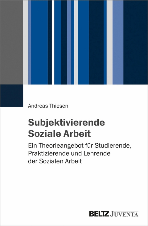 Subjektivierende Soziale Arbeit -  Andreas Thiesen