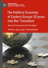 The Political Economy of Eastern Europe 30 years into the 'Transition' - 