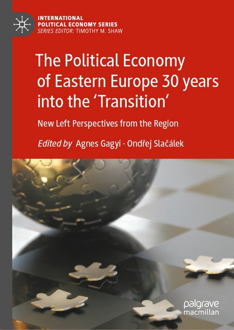 The Political Economy of Eastern Europe 30 years into the 'Transition' - 