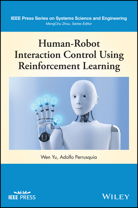 Human-Robot Interaction Control Using Reinforcement Learning -  Adolfo Perrusquia,  Wen Yu