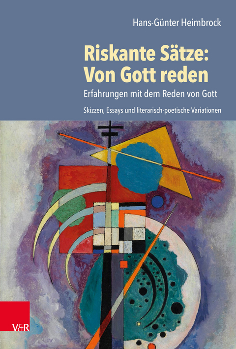 Riskante Sätze: Von Gott reden -  Hans-Günter Heimbrock