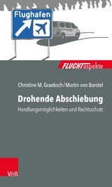 Drohende Abschiebung -  Christine M. Graebsch,  Martin von Borstel