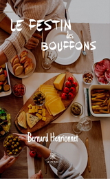 Le festin des Bouffons - Bernard Henrionnet