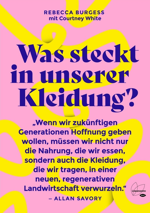 Was steckt in unserer Kleidung? - Rebecca Burgess, Courtney White