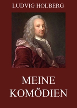 Meine Komödien - Ludvig Holberg