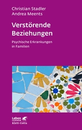 Verstörende Beziehungen (Leben Lernen, Bd. 325) -  Christian Stadler,  Andrea Meents