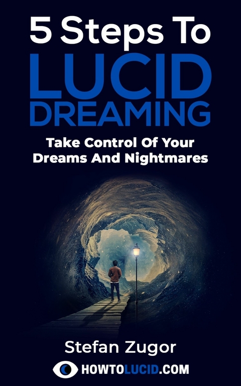 5 Steps To Lucid Dreaming -  Stefan Zugor