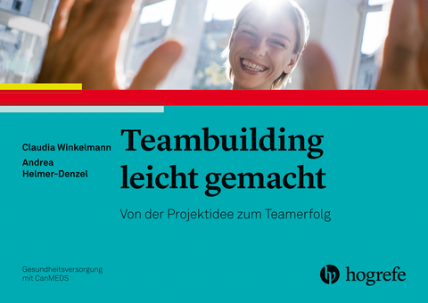 Teambuilding leicht gemacht - Claudia Winkelmann, Andrea Helmer-Denzel