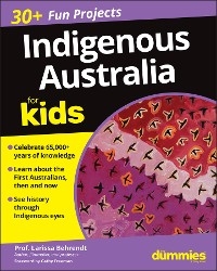 Indigenous Australia For Kids For Dummies - Larissa Behrendt