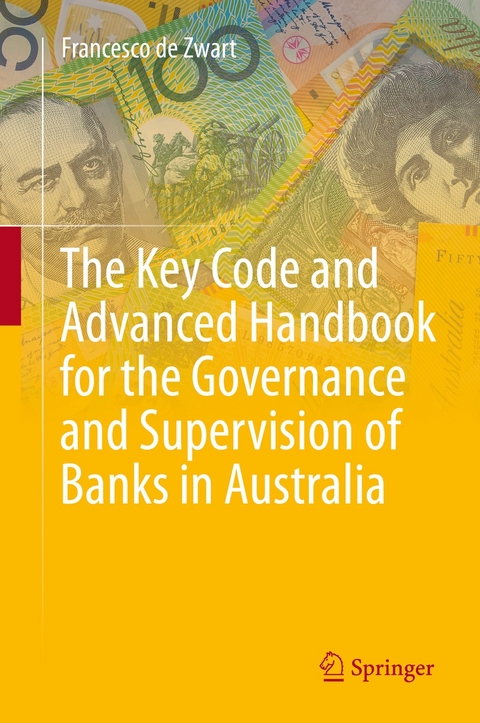 Key Code and Advanced Handbook for the Governance and Supervision of Banks in Australia -  Francesco De Zwart