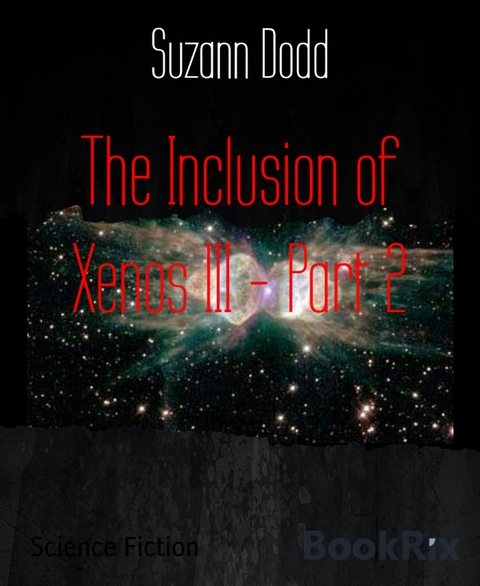 The Inclusion of Xenos III - Part 2 - Suzann Dodd