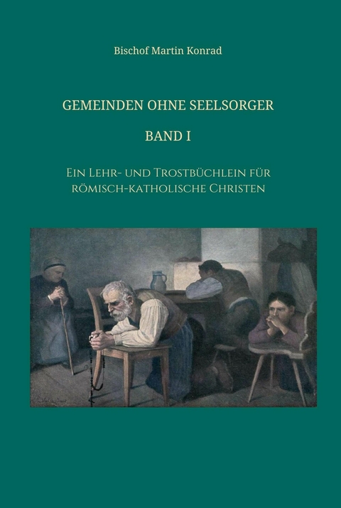 Gemeinden ohne Seelsorger, Band I - Rosa Hofer