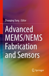 Advanced MEMS/NEMS Fabrication and Sensors - 