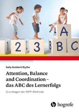 Attention, Balance and Coordination - das ABC des Lernerfolgs -  Sally Goddard Blythe