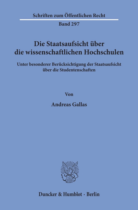 Die Staatsaufsicht über die wissenschaftlichen Hochschulen -  Andreas Gallas